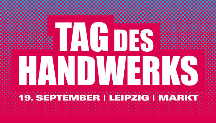 Tag des Handwerks 19.09.2026 Leipzig -TK-Designs